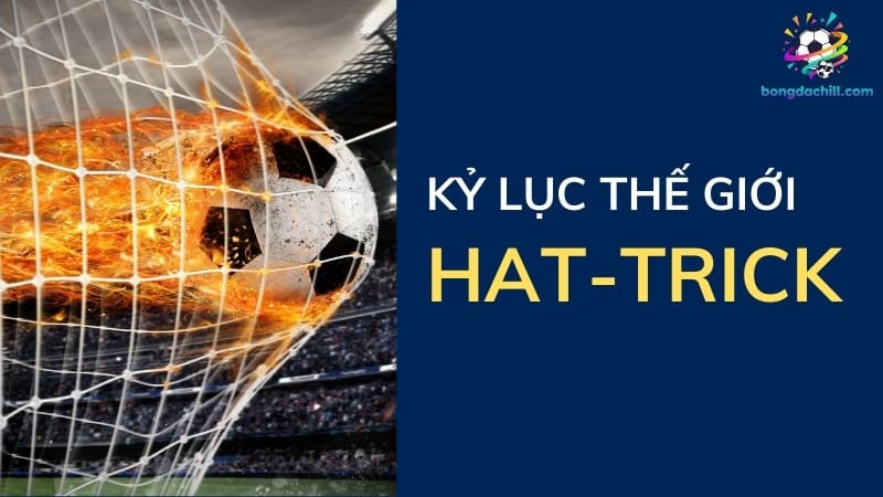Kỷ lục 90 giây – Cú hat-trick nhanh nhất lịch sử có nhiều tranh cãi? hat-trick nhanh nhất lịch sử